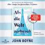 John Boyne: Als die Welt zerbrach, MP3