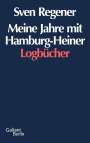Sven Regener: Meine Jahre mit Hamburg-Heiner, Buch