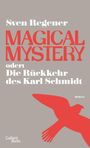Sven Regener: Magical Mystery oder: Die Rückkehr des Karl Schmidt, Buch