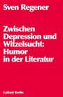 Sven Regener: Zwischen Depression und Witzelsucht, Buch