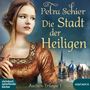 Petra Schier: Die Stadt Der Heiligen, MP3,MP3