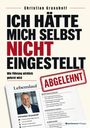 Titel: "Ich hätte mich selbst nicht eingestellt".  
Untertitel: "Wie Führung wirklich gelernt wird".  
Großer roter Stempel: "Abgelehnt".  
Darunter ein Lebenslauf mit Foto.