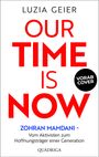 Text: "OUR TIME IS NOW". Oben "LUZIA GEIER", unten "ZOHRAN MAMDANI - Vom Aktivisten zum Hoffnungsträger einer Generation".
