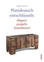 : Plattdeutsch entschlüsselt: döppen, puspeln, hassebassen, Buch