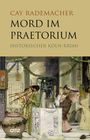 Cay Rademacher: Mord im Praetorium, Buch