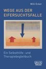 Willi Ecker: Wege aus der Eifersuchtsfalle, Buch