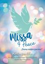 Andreas Schmittberger. Missa 4 Peace: „Dona nobis pacem“. Klavierpartitur. Illustration: Taube mit Olivenzweig, buntes Bokeh.