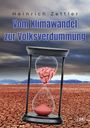 Heinrich Zettler: Vom Klimawandel zur Volksverdummung, Buch