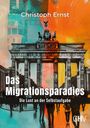„Christoph Ernst – Das Migrationsparadies: Die Lust an der Selbstaufgabe“. Überlagertes Brandenburger Tor, farbenfroh.