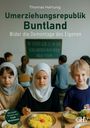 Thomas Hartung: Umerziehungsrepublik Buntland, Buch