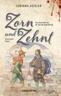 Corinna Seidler: Zorn und Zehnt. Historischer Roman, Buch