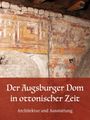 : Der Augsburger Dom in ottonischer Zeit. Architektur und Ausstattung, Buch