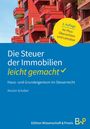 Kerstin Schober: Die Steuer der Immobilien - leicht gemacht, Buch
