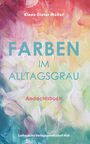 Müller Klaus-Dieter: Farben im Alltagsgrau, Buch