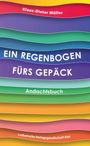 „Klaus-Dieter Müller“, „Ein Regenbogen fürs Gepäck“, „Andachtsbuch“, „Lutherische Verlagsgesellschaft Kiel“. Bunte Wellen.