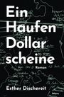 Esther Dischereit: Ein Haufen Dollarscheine, Buch