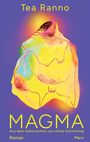 "Tea Ranno. MAGMA. Aus dem Italienischen von Ulrike Schimming. Roman." Bunte abstrakte Illustration vor lila Hintergrund.