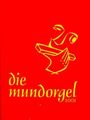 : Die Mundorgel. Textausgabe, Buch