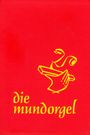 : die mundorgel - Notenausgabe Großdruck, Buch