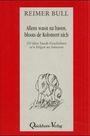 Reimer Bull: Allens wasst na baven, bloots de Kohsteert nich, Buch