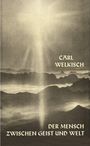 Carl Welkisch: Der Mensch zwischen Geist und Welt, Buch