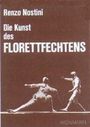 Renzo Nostini: Die Kunst des Florettfechtens, Buch