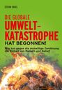 Stefan Engel: Die globale Umweltkatastrophe hat begonnen!, Buch