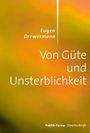 Eugen Drewermann: Von Güte und Unsterblichkeit, Buch
