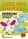 Corina Beurenmeister: Lass uns basteln - Ausschneiden und Kleben ab 3 Jahre - Einhörner, Buch