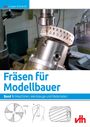 Jürgen Eichardt: Fräsen für Modellbauer 1, Buch