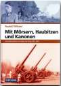 Rudolf Witzel: Mit Mörsern, Haubitzen und Kanonen, Buch