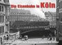 Udo Kandler: Die Eisenbahn in Köln, Buch
