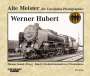 : Alte Meister der Eisenbahn-Fotographie: Werner Hubert 2, Buch