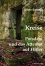 Oliver Sonntag: Kreise. Potsdam und das Attentat auf Hitler; Circles. Potsdam and the assassination attempt on Hitler, Buch
