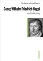 Herbert Schnädelbach: Georg Friedrich Hegel zur Einführung, Buch