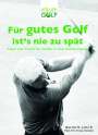 Bernd H. Litti: Für gutes Golf ist´s nie zu spät, Buch