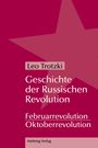 Leo Trotzki: Geschichte der Russischen Revolution, Buch,Buch