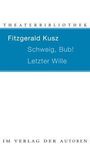 Fitzgerald Kusz: Schweig, Bub! / Letzter Wille, Buch