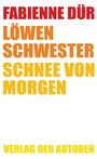 Fabienne Dür: Löwenschwester / Schnee von morgen, Buch