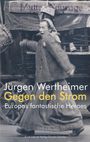 Jürgen Wertheimer: Gegen den Strom. Europas fantastische Heroes, Buch