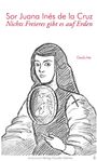 Sor Juana Inés de la Cruz: Nichts Freieres gibt es auf Erden, Buch