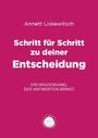 Annett Liskewitsch: Schritt für Schritt zu deiner Entscheidung, Buch