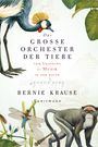 Bernie Krause: Das grosse Orchester der Tiere, Buch