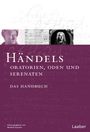 : Das Händel-Handbuch in 6 Bänden. Händels Oratorien, Oden und Serenaten, Buch