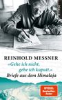 Reinhold Messner: »Gehe ich nicht, gehe ich kaputt.« Briefe aus dem Himalaja, Buch