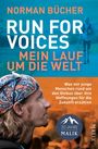 "Norman Bücher. Run for Voices. Mein Lauf um die Welt. Was mir junge Menschen rund um den Globus erzählen. 30 Jahre Malik."