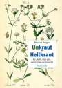 Markus Berger: Unkraut - Heilkraut, Buch