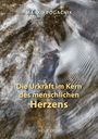 Marko Pogacnik: Die Urkraft im Kern des menschlichen Herzens, Buch