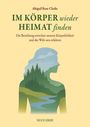 Abigail Rose Clarke: Im Körper wieder Heimat finden, Buch