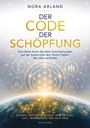 „Nora Arland: Der Code der Schöpfung“ in großen Buchstaben, darunter Symbole wie DNA, Pyramide, Menschen.